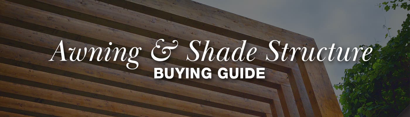 Awning & Shade Structure Buying Guide