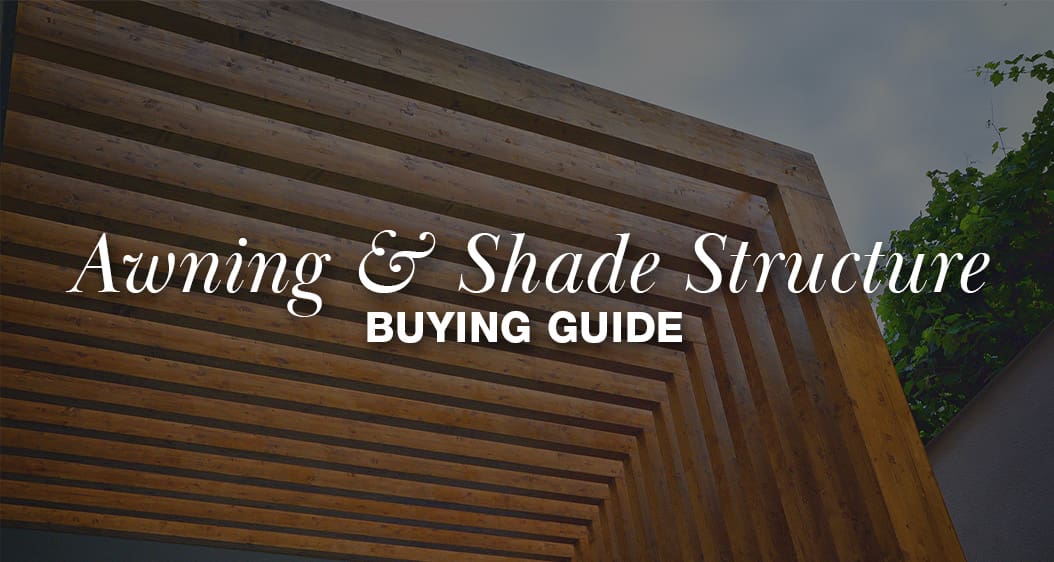 Awning & Shade Structure Buying Guide