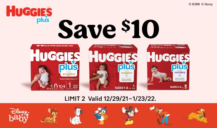 Savings just for you, baby. $10 OFF Huggies plus diapers. Sizes 1-6, Newborn available online only.