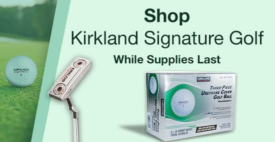 Shop Kirkland Signature Golf While supplies last.