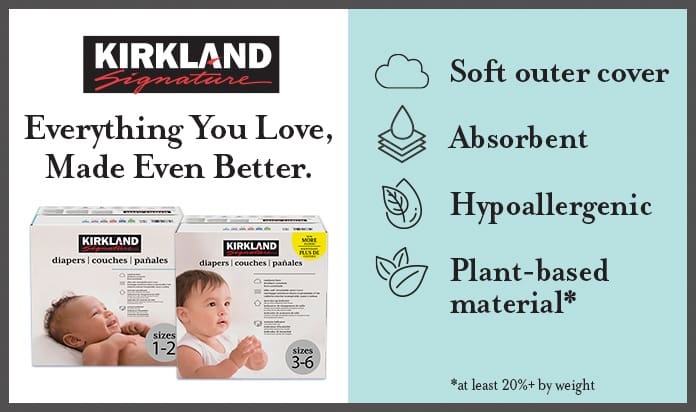 Kirkland Signature DIapers. Everything You Love, Made Even Better. Soft outer cover. Absorbent. Hypoallergenic, Plant-based material.