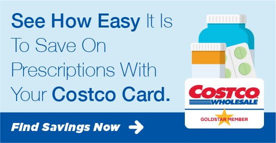 See how easy it is to save on prescriptions with your Costco card. find savings now.