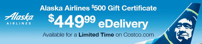 Alaska Airlines $500 Gift Certificate $449.99 eDelivery Available for a limited time on costco.com