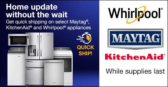 Home update without the wait. Quick Ship Appliances