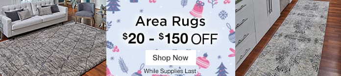 Area Rugs $20 - $150 OFF While supplies last. Shop Now