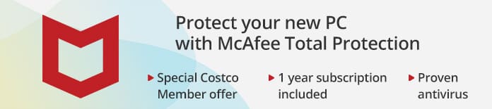 Protect your new PC with McAfee Total Protection. Special Costco member offer. 1-year subscription included. Proven antivirus.