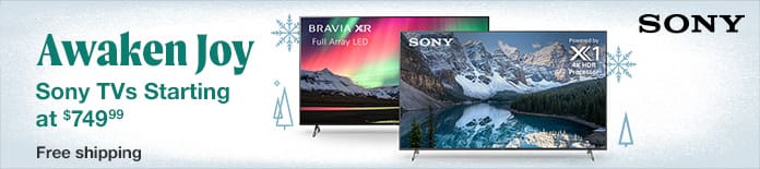 Awaken Joy - Sony TVs Starting at $749.99 Free Shipping