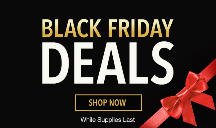 Black Friday Deals Shop Now While Supplies Last