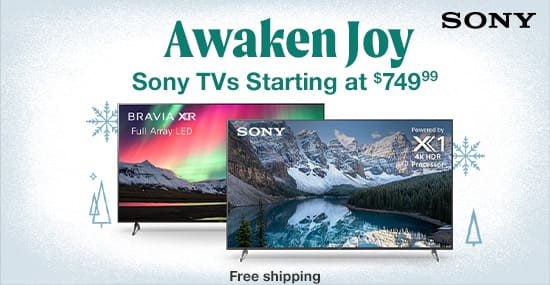 Awaken Joy - Sony TVs Starting at $749.99 Free Shipping