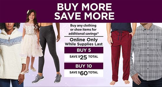 Buy More Save More on Clothing. Valid 11/3/20 - 11/19/20
