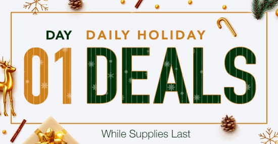 Daily Holiday Deals. Day 1. While Supplies Last. Shop Now.