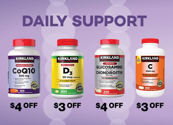 Daily Support. $3 OFF Kirkland Signature Vitmain D3 or Vitamin C. $4 OFF Kirkland Signature Glucosamine Chondroitin or CoQ10.