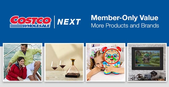 Costco Next. Member-only value, more products and brands.