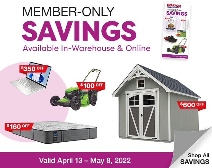 Member-Only Savings Avalible In-Warehouse and Online Valid 4/13/22 - 5/8/22