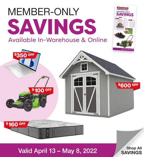 Member-Only Savings Avalible In-Warehouse and Online Valid 4/13/22 - 5/8/22