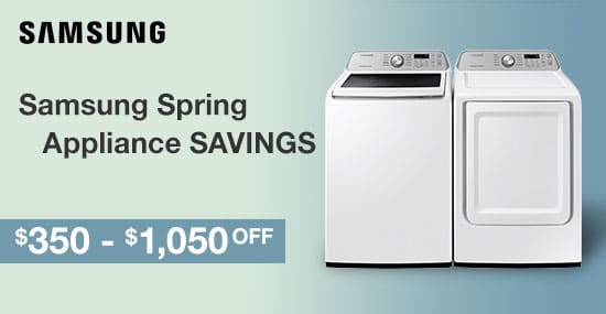 Samsung Spring Appliance Savings $400 - $1,050 OFF