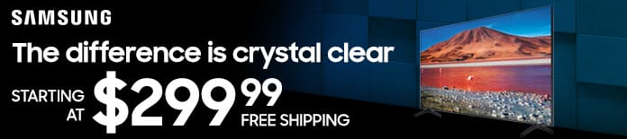 Samsung. The difference is crystal clear. Starting at $299.99 Free Shipping
