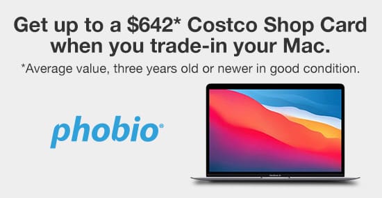 Phobio. Trade in Your Mac, iPad or Apple Watch and Receive a Costco Shop Card as Payment