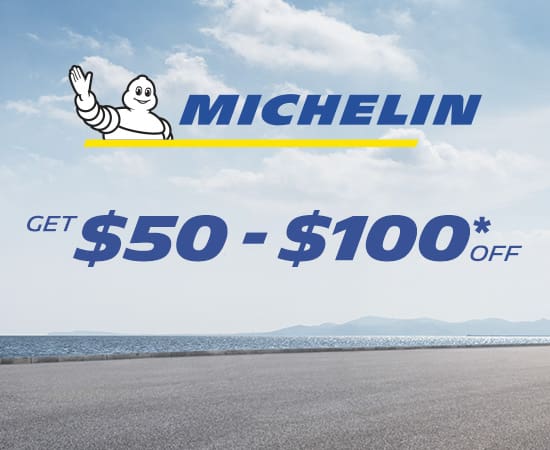 Plus a 5 year road hazard warranty. Get $50 - $100 OFF Michelin Tires