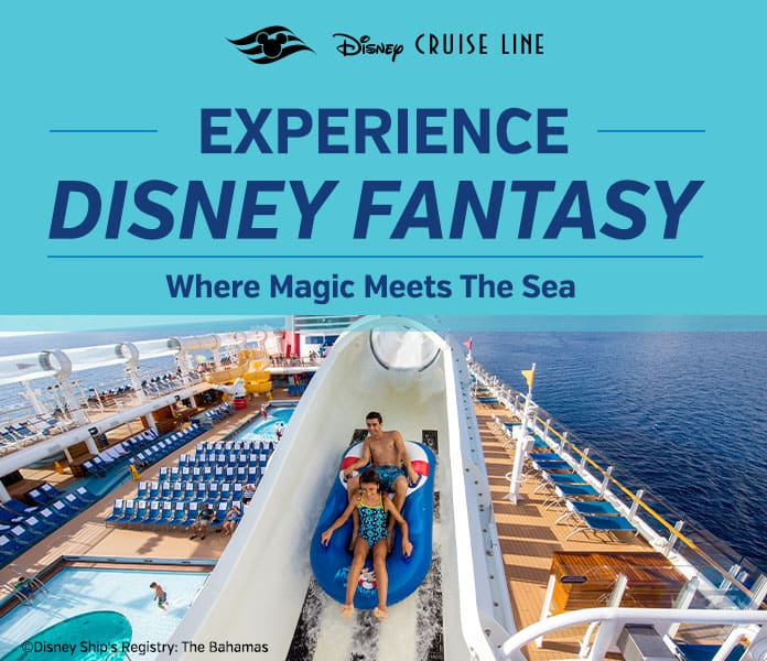 Disney Cruise Line. Experience Disney Fantasy. Where Magic Meets The Sea