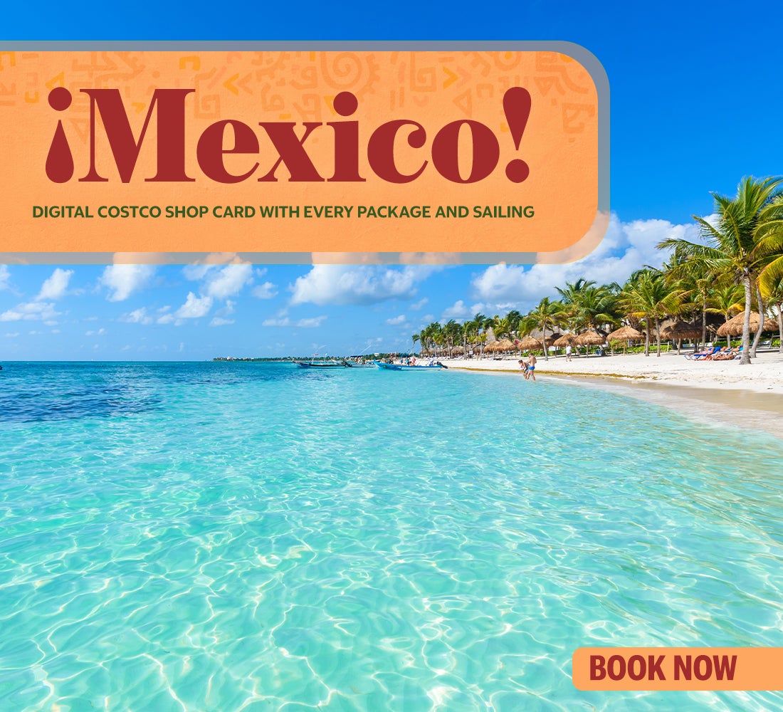 Mexico, Digital Costco Shop Card with Every Package and Sailing, Book Now
