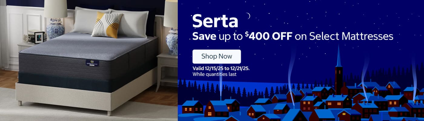Serta

Save up to $400 OFF on Select Mattresses

Valid 12/15/25 to 12/21/25

Shop Now

While quantities last