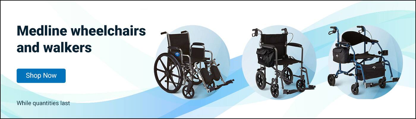 Medline wheelchairs and walkers
Whlie quantities last
Shop now