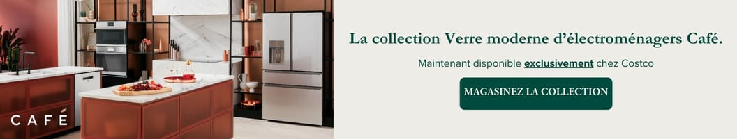 La collection Verre moderne d'électroménagers Café
Maintenant disponible exclusivement chez Costco
Magasinez la collection