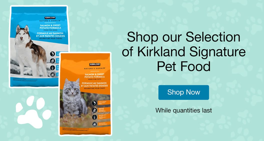 Shop our Selection of Kirkland Signature Pet Food
Shop Now
While quantities last