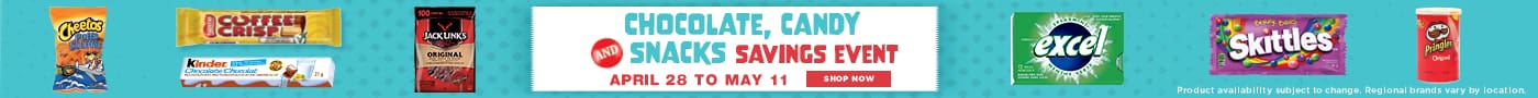 Chocolate , Candy and Snacks
Savings Event
April 28 to May 11
SHOP NOW

Product availability subject to change. Regional brands vary by location                                         