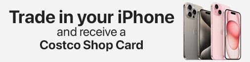 Trade in your iPhone and receive a Costco Shop Card 
