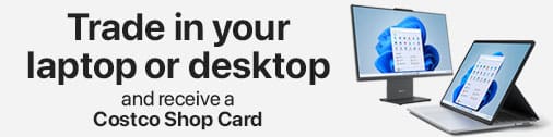 Trade in your laptop or desktop and receive a Costco Shop Card