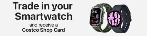 Trade in your Smartwatch and receive a Costco Shop Card 