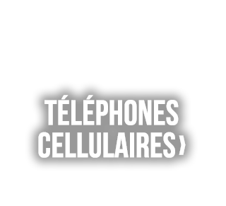 Téléphones cellulaires