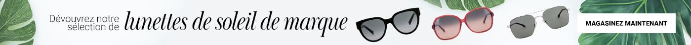 Découvrez notre sélection de lunettes de soleil de marque. Magasinez maintenant