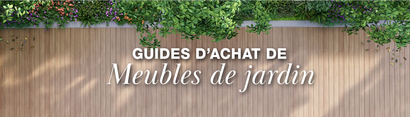 Guide d’achat de meubles de jardin