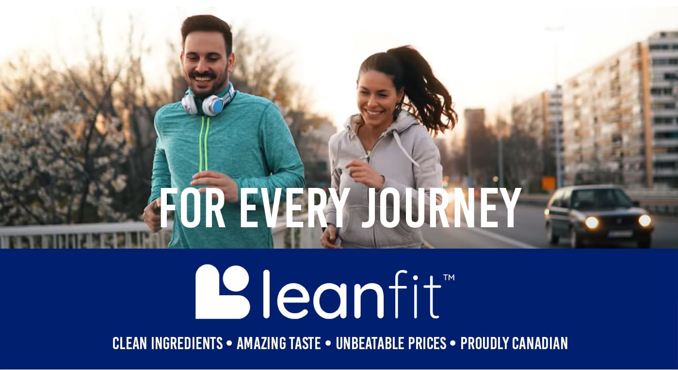 For every journey. Leanfit. Clean Ingredients. Amazing Taste. Unbeatable Prices. Proudly Canadian.