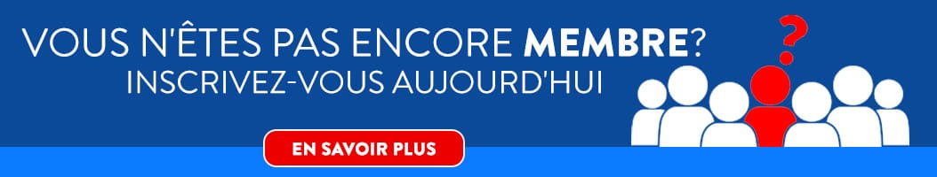 Vous n'êtes pas encore membre ? Inscrivez-vous aujourd'hui. EN SAVOIR PLUS
