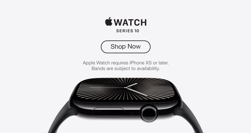 Watch series 9 Smarter. Brighter. Mightier. Shop now. Apple Watch requires iPhone Xs or later. Bands are subject to availability.