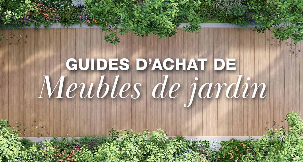 Guide d’achat de meubles de jardin