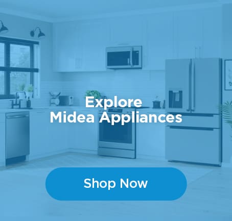 Explore Midea Appliances. Shop Now.