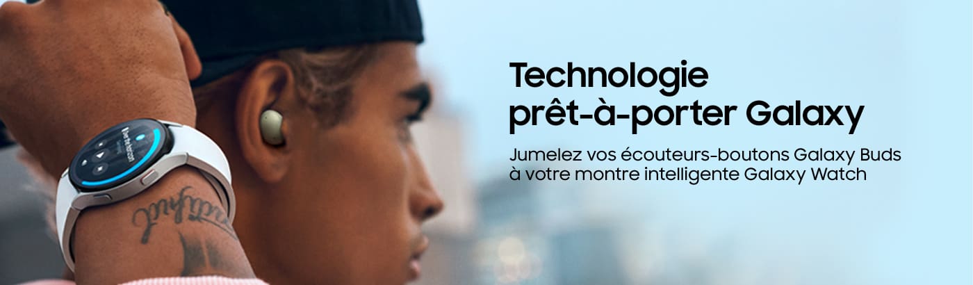 Technologie prêt-à-porter Galaxy.Jumelez vos écouteurs-boutons Galaxy Buds à votre montre intelligente Galaxy Watch.