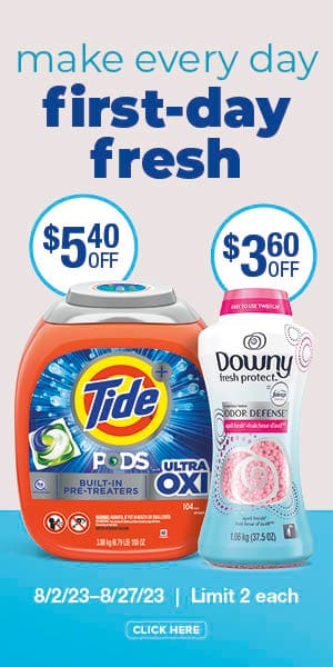 Make every day first-day fresh. $5.40 off Tide Pods. $3.60 off Downy beads. 8/2/23-8/27/23 | Limit 2 each. Click here