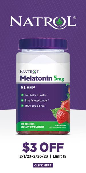 Natrol logo. Melatonin supplement. $3 off. 2/1/23-2/26/23 | Limit 15. Click here