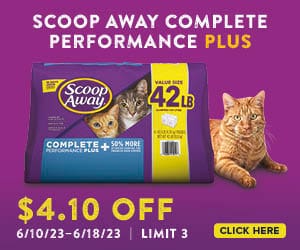 Scoop away complete performance plus. Kitty litter. $4.10 off. 6/10/23-6/18/23 | Limit 3. Click here