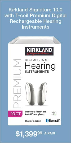 Kirkland Signature 10.0 with T-coil Premium Digital Rechargeable Hearing Instruments. $1,399.99 a pair.