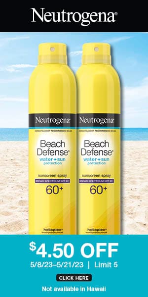 Neutrogena beach defense sunscreen spray. $4.50 off. 5/8/23-5/21/23 | Limit 5. Click here. Not avilable in Hawaii.