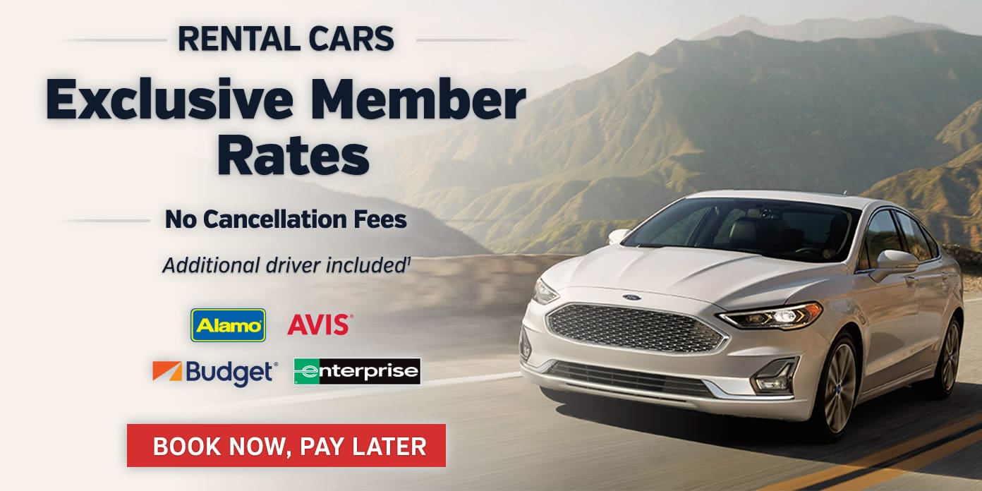 Rental cars: exclusive member rates, no cancellation fees, additional driver included. Alamo, Avis, Budget Enterprise. Book now, pay later.