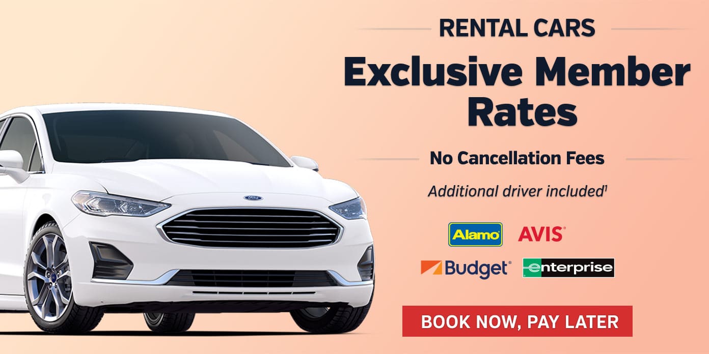 Rental cars: exclusive member rates, no cancellation fees, additional driver included. Alamo, Avis, Budget Enterprise. Book now, pay later.