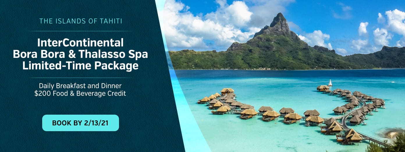 The Islands of Tahiti: InterContinental Bora Bora & Thalasso Spa Limited-Time Package. Daily Breakfast and Dinner, $200 Food & Beverage Credit. Book by 2/13/21.